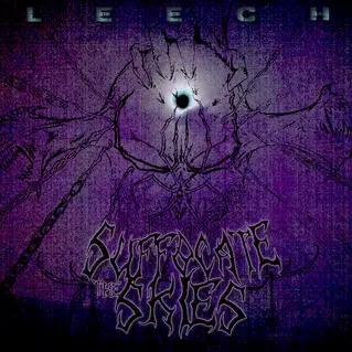 Suffocate The Skies : Leech
